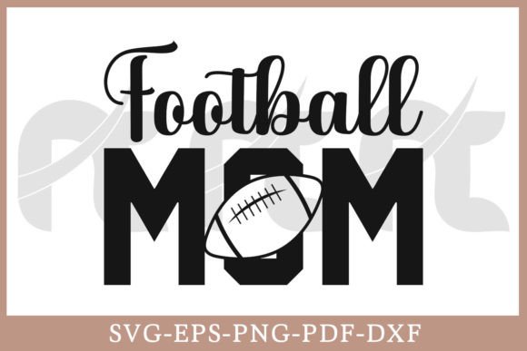 Football Mom SVG: Graphics for Crafts & Client Projects